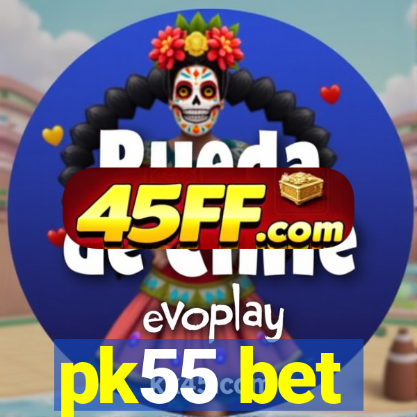 pk55 bet